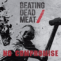 Beating Dead Meat : No Compromise